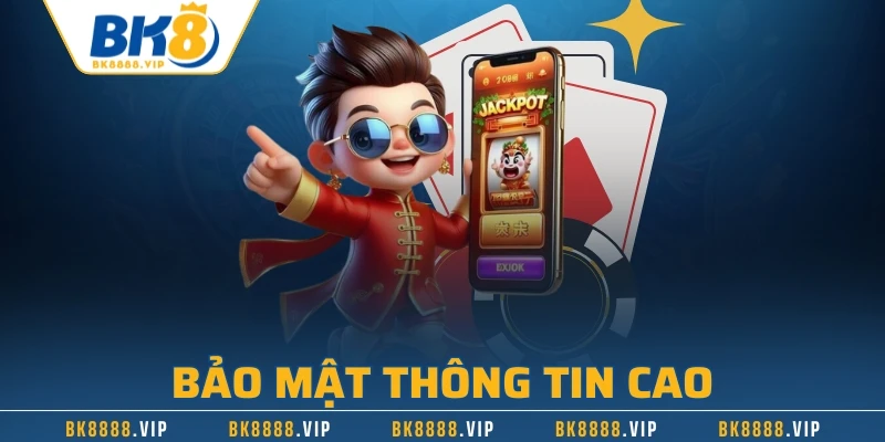 Bảo mật thông tin cao