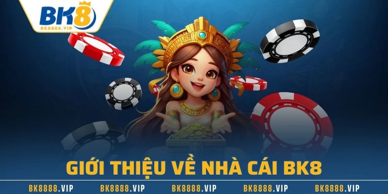 Giới thiệu về nhà cái BK8